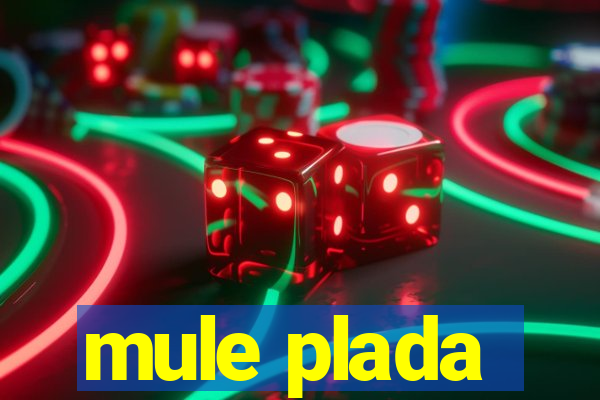 mule plada